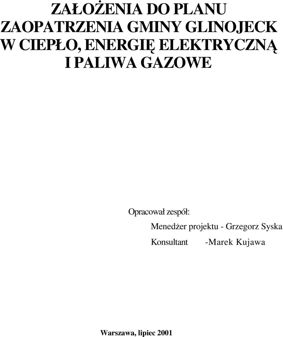 Opracował zespół: MenedŜer projektu - Grzegorz