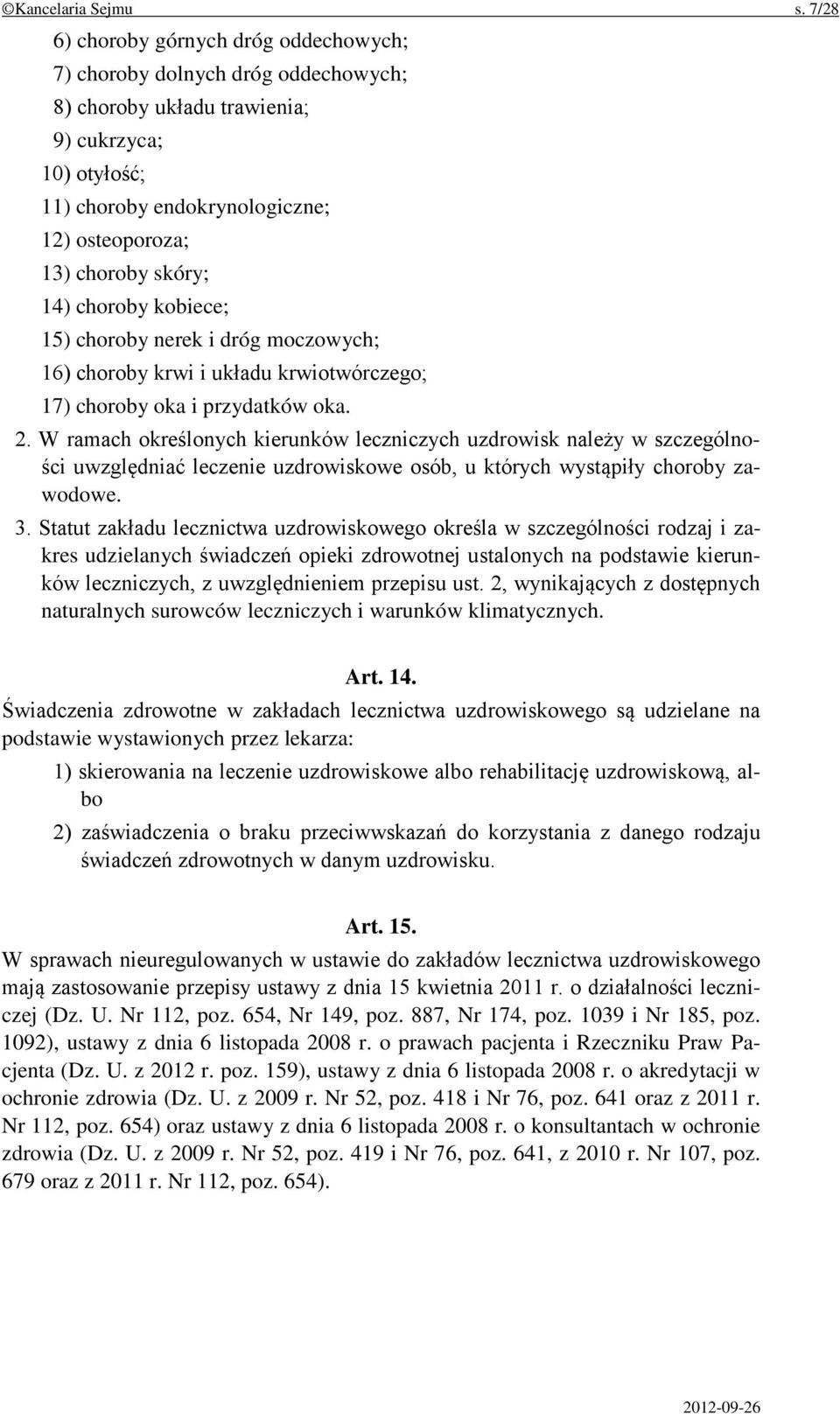 skóry; 14) choroby kobiece; 15) choroby nerek i dróg moczowych; 16) choroby krwi i układu krwiotwórczego; 17) choroby oka i przydatków oka. 2.