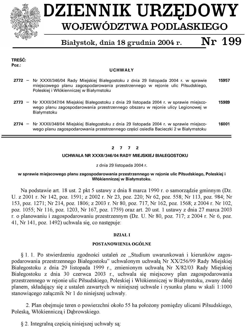 w sprawie miejscowego planu zagospodarowania przestrzennego obszaru w rejonie ulicy Legionowej w Białymstoku 2774 Nr XXXII/348/04 Miejskiej Białegostoku z dnia 29 listopada 2004 r.