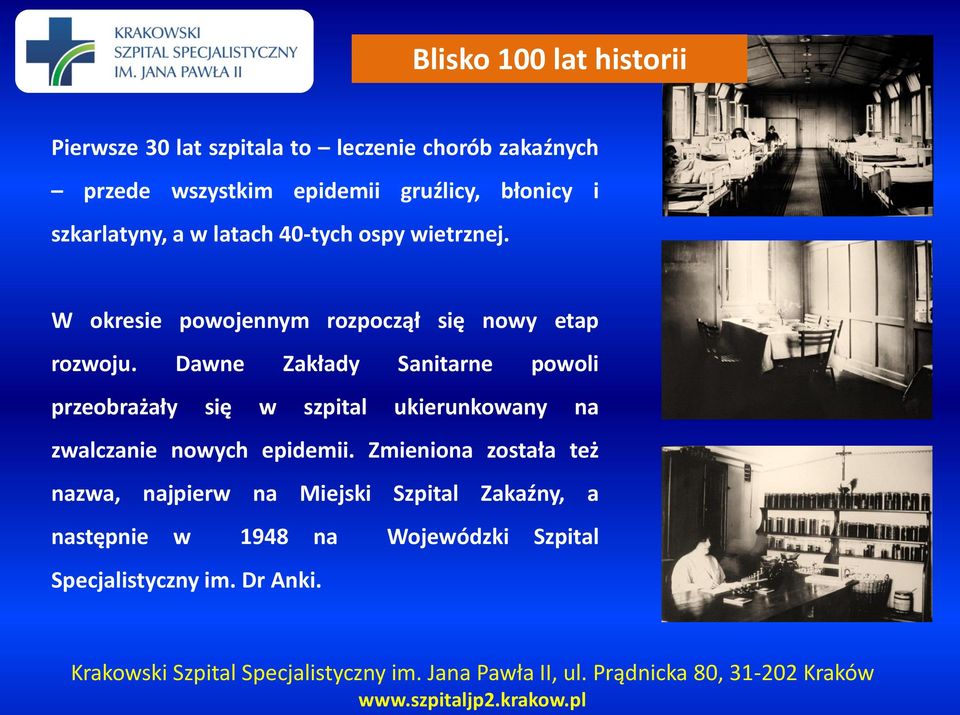 Dawne Zakłady Sanitarne powoli przeobrażały się w szpital ukierunkowany na zwalczanie nowych epidemii.