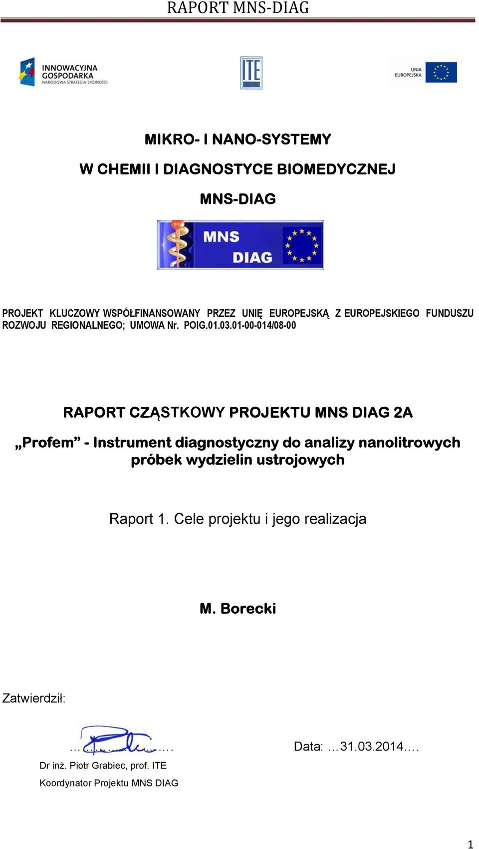 01-00-014/08-00 RAPORT CZĄSTKOWY PROJEKTU MNS DIAG 2A Profem - Instrument diagnostyczny do analizy nanolitrowych próbek