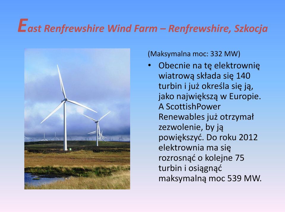 Europie. A ScottishPower Renewables już otrzymał zezwolenie, by ją powiększyć.