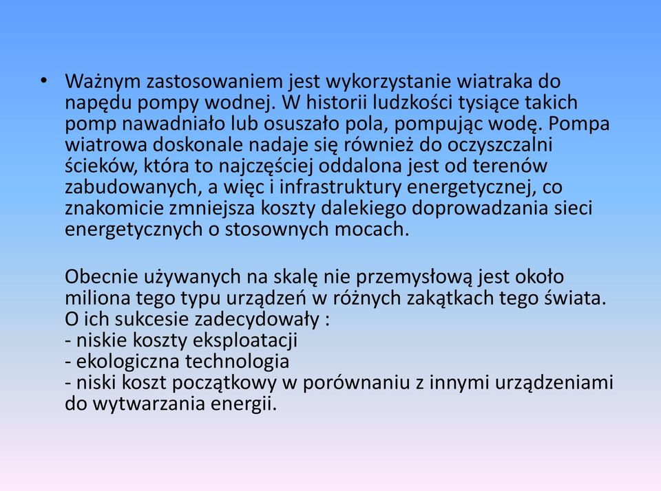 znakomicie zmniejsza koszty dalekiego doprowadzania sieci energetycznych o stosownych mocach.