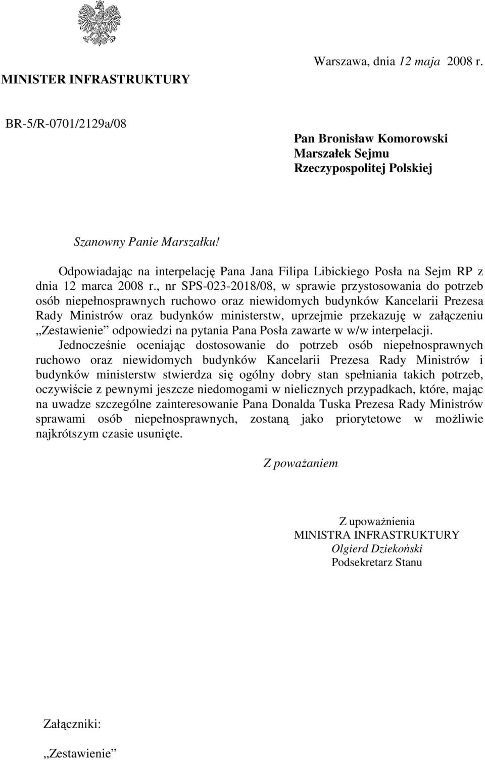 , nr SPS-023-2018/08, w sprawie przystosowania do potrzeb osób niepełnosprawnych ruchowo oraz niewidomych budynków Kancelarii Prezesa Rady Ministrów oraz budynków ministerstw, uprzejmie przekazuję w