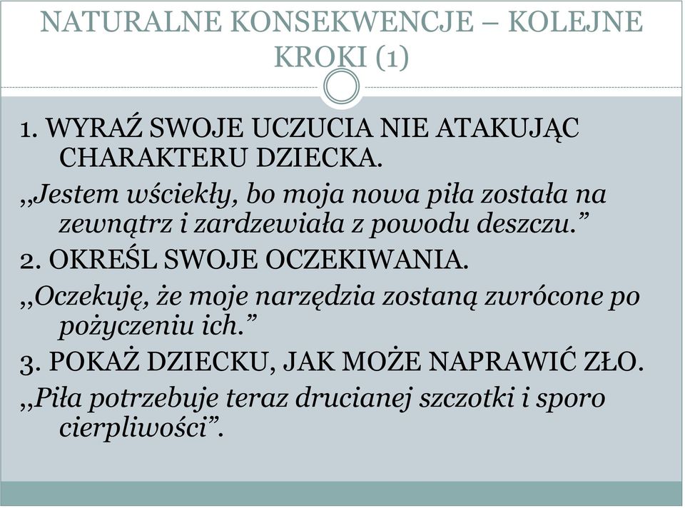 OKREŚL SWOJE OCZEKIWANIA.,,Oczekuję, że moje narzędzia zostaną zwrócone po pożyczeniu ich. 3.