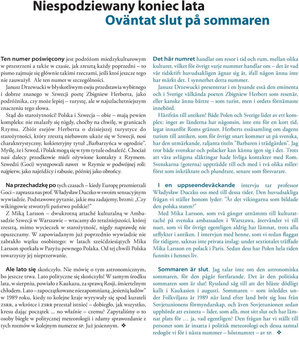 czy może lepiej turystę ale w najszlachetniejszym znaczeniu tego słowa tąd do starożytności olska i zwecja obie mają pewien kompleks nie znalazły się nigdy choćby na chwilę w granicach zymu biór