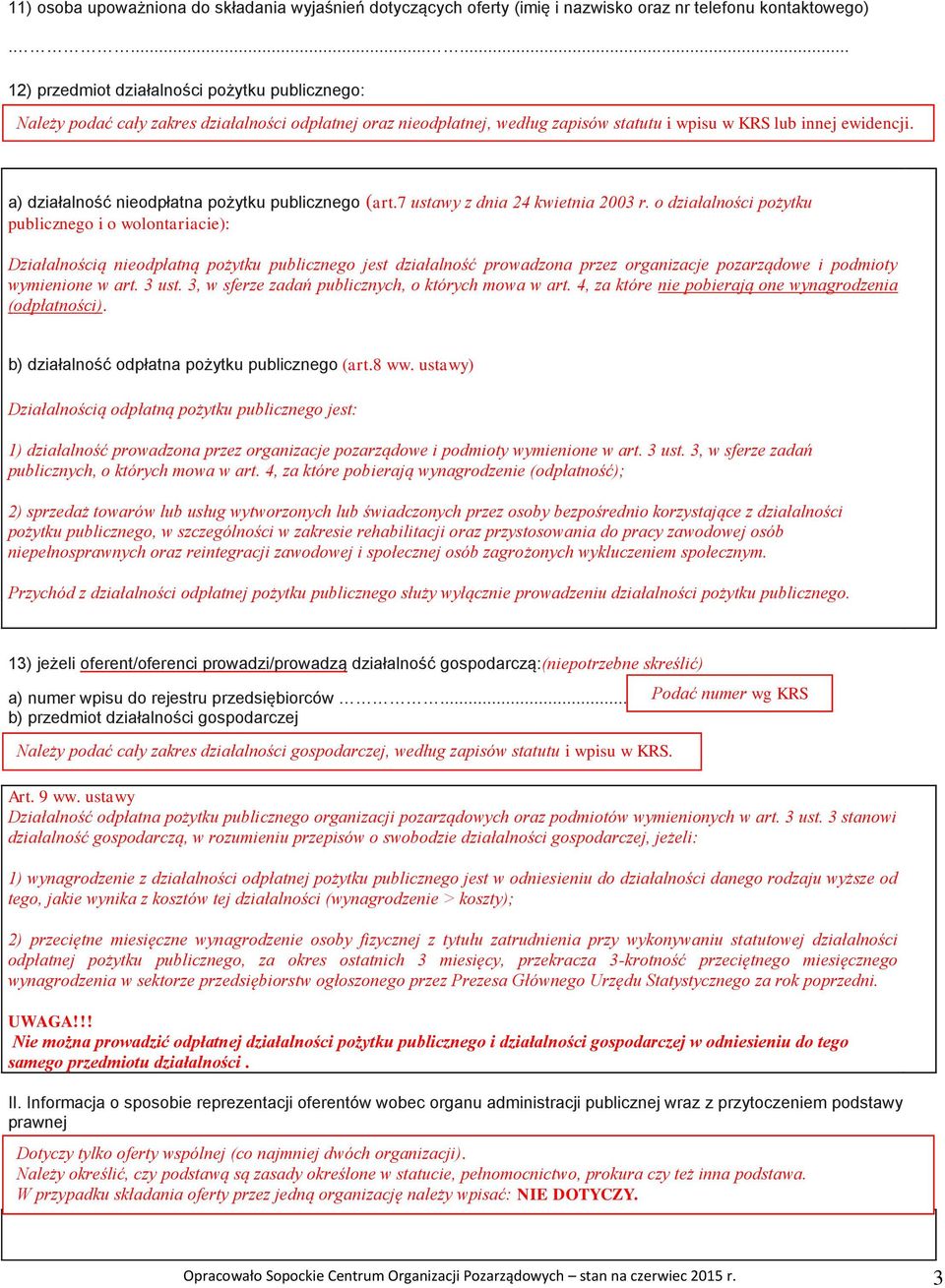 a) działalność nieodpłatna pożytku publicznego (art.7 ustawy z dnia 24 kwietnia 2003 r.