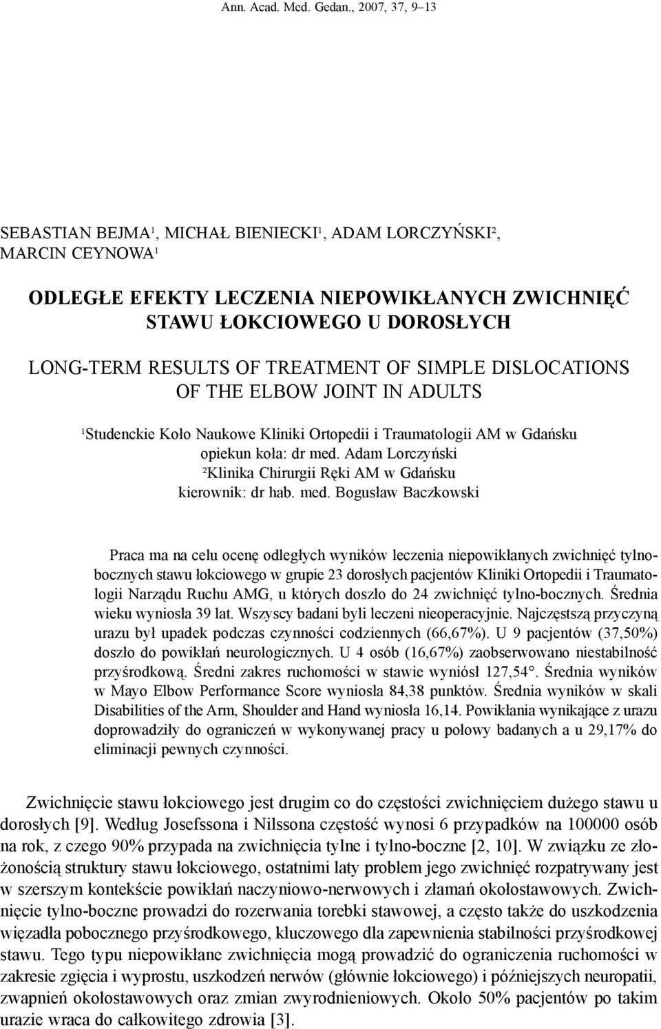 Simple Dislocations of the Elbow Joint in Adults ¹Studenckie Koło Naukowe Kliniki Ortopedii i Traumatologii AM w Gdańsku opiekun koła: dr med.
