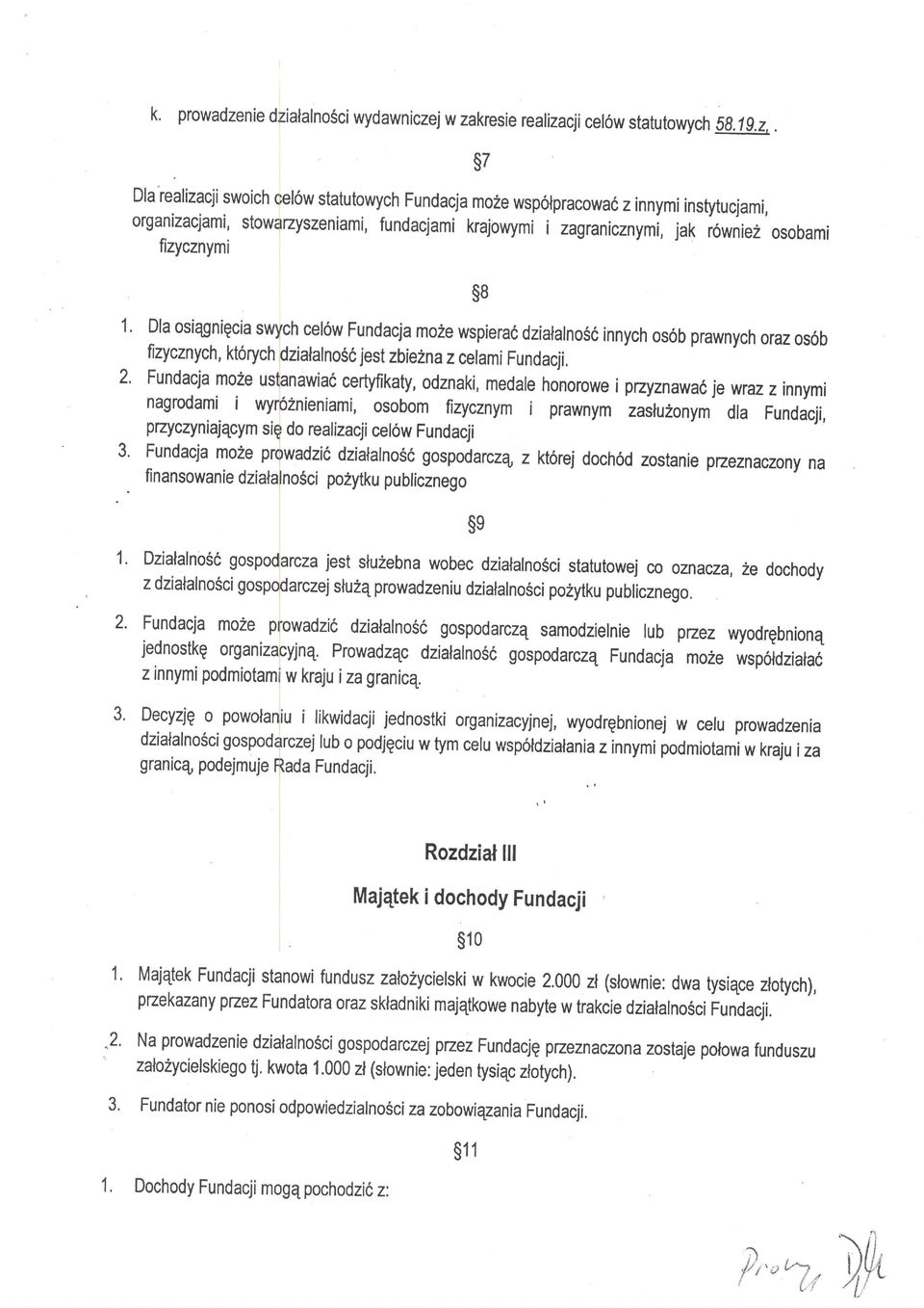 Fundacji 3. Fundacja mo2e prowadzi6 dzialalnos6 gosp odarczq z kt6rej doch6d zostanie przeznaczony finansowanie dzialafno6ci pozytku publicznego 1.