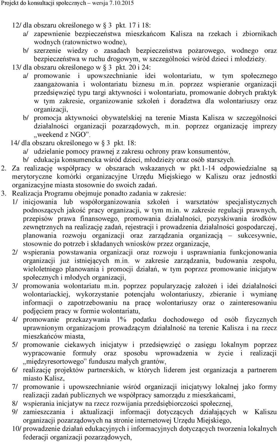 w ruchu drogowym, w szczególności wśród dzieci i młodzieży. 13/ dla obszaru określonego w 3 pkt.