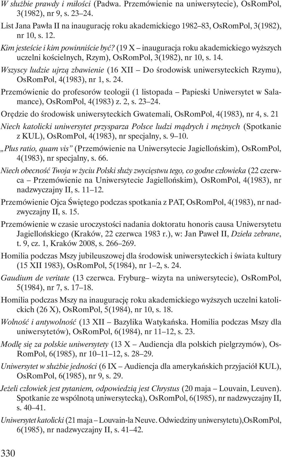 Wszyscy ludzie ujrzą zbawienie (16 XII Do środowisk uniwersyteckich Rzymu), OsRomPol, 4(1983), nr 1, s. 24.