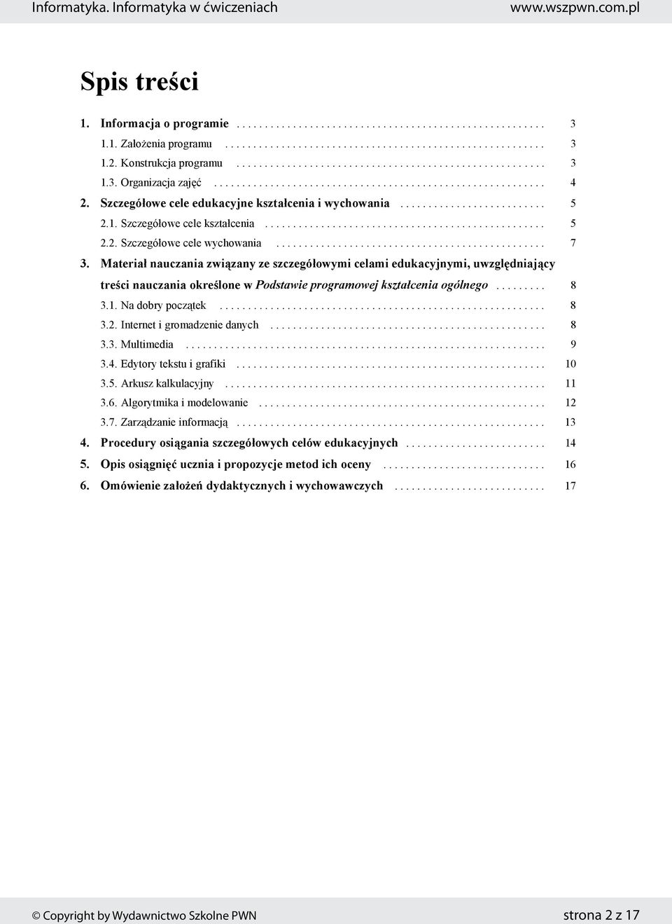 Szczegółowe cele edukacyjne kształcenia i wychowania.......................... 5 2.1. Szczegółowe cele kształcenia.................................................. 5 2.2. Szczegółowe cele wychowania.