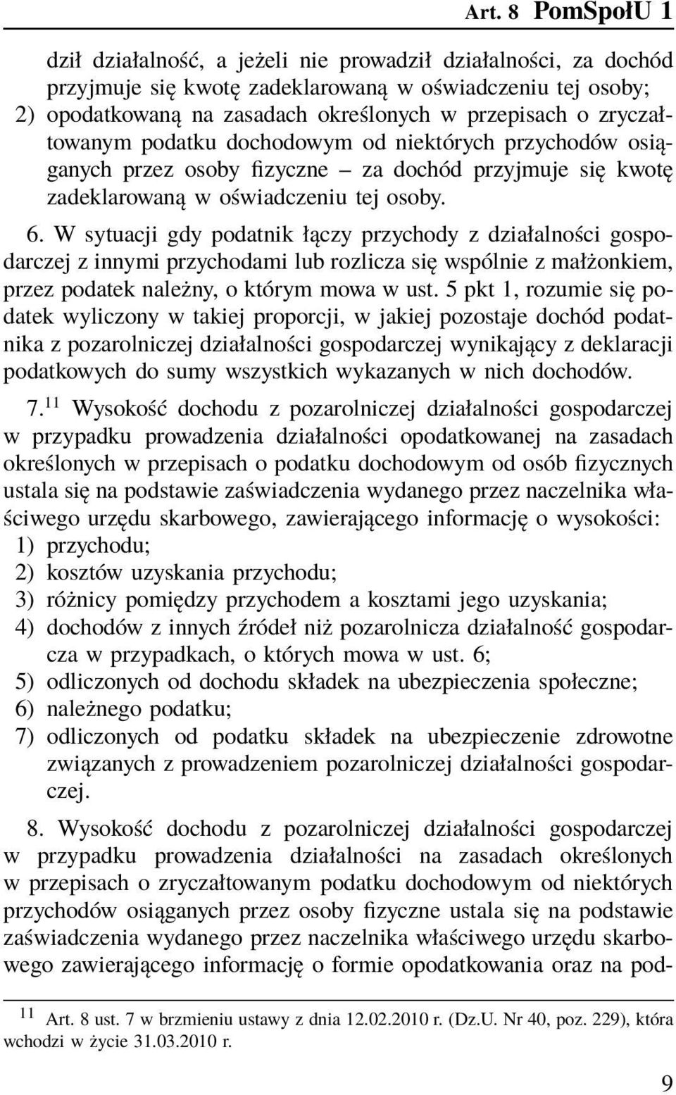 W sytuacji gdy podatnik łączy przychody z działalności gospodarczej z innymi przychodami lub rozlicza się wspólnie z małżonkiem, przez podatek należny, o którym mowa w ust.