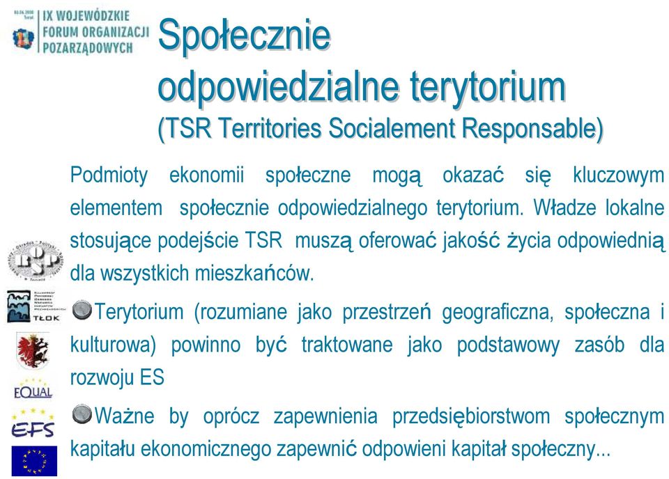 Władze lokalne stosujące podejście TSR muszą oferować jakość życia odpowiednią dla wszystkich mieszkańców.