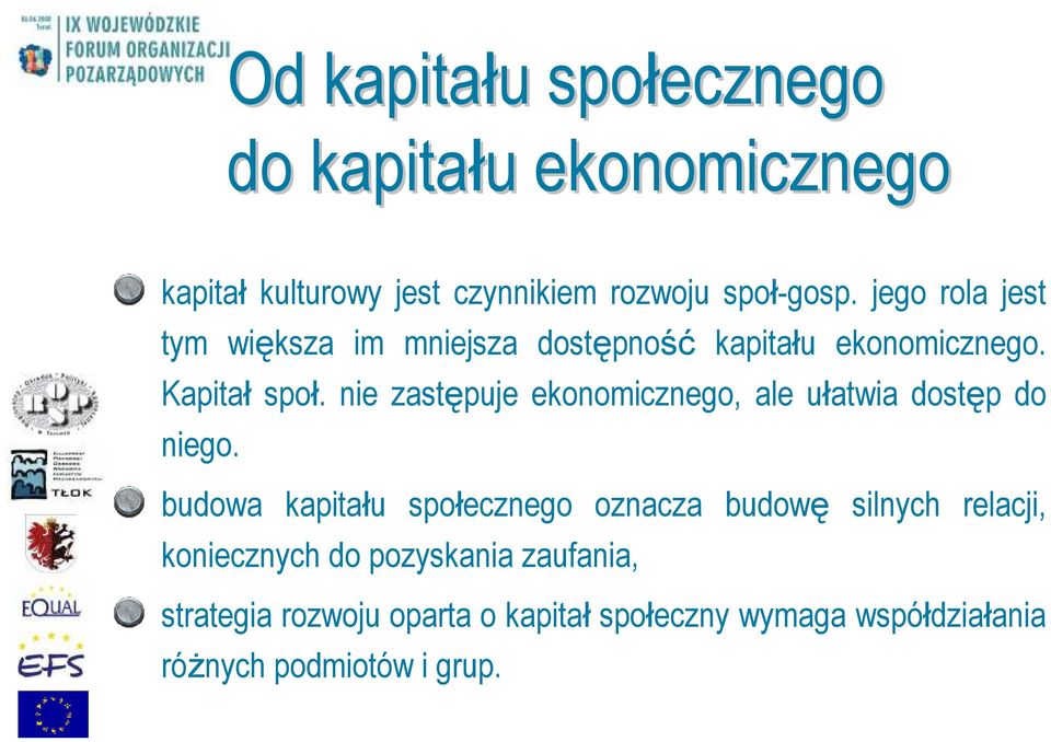 nie zastępuje ekonomicznego, ale ułatwia dostęp do niego.