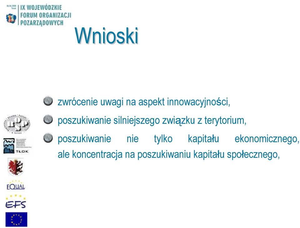 poszukiwanie nie tylko kapitału ekonomicznego,