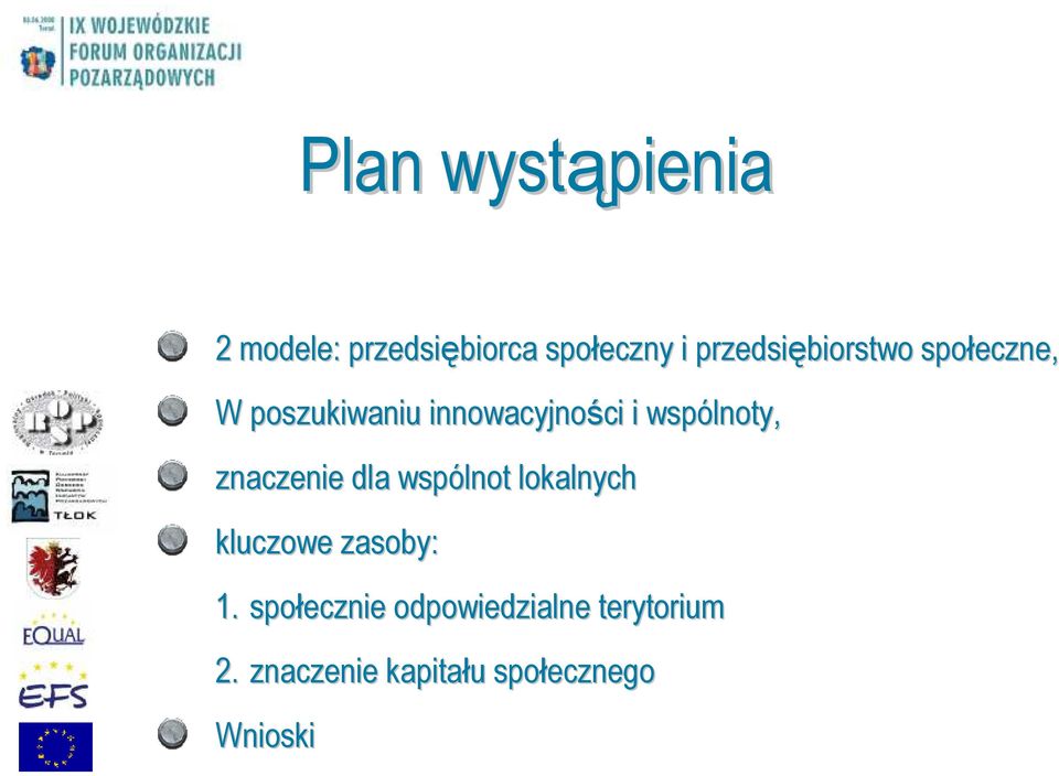 wspólnoty, znaczenie dla wspólnot lokalnych kluczowe zasoby: 1.