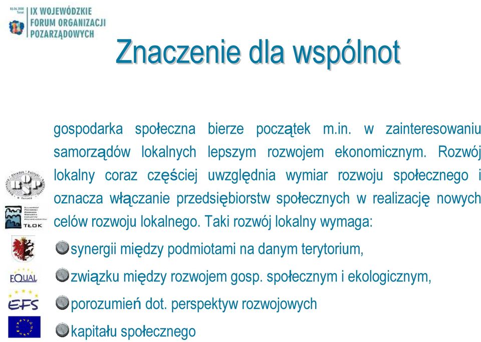 Rozwój lokalny coraz częściej uwzględnia wymiar rozwoju społecznego i oznacza włączanie przedsiębiorstw społecznych w