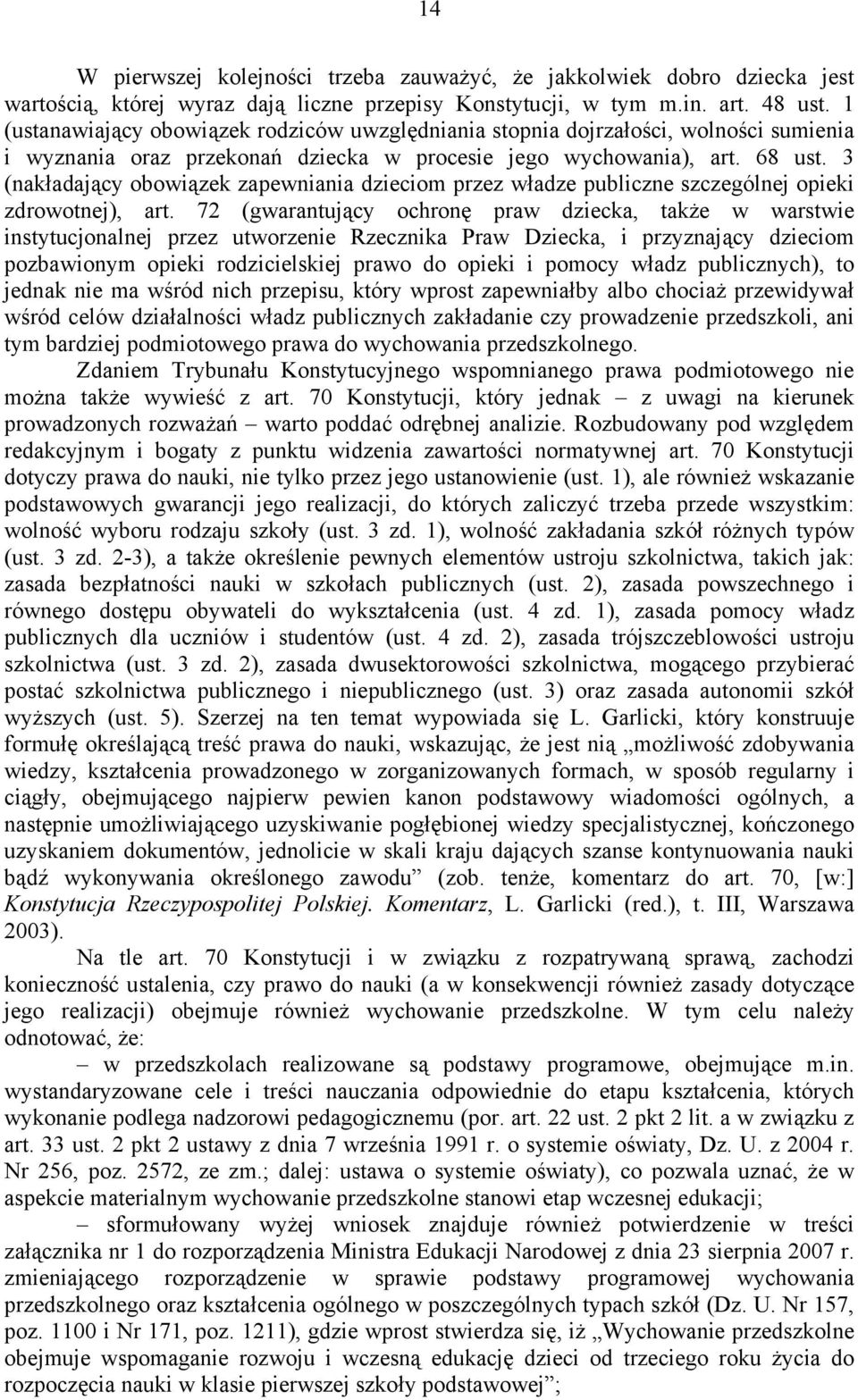 3 (nakładający obowiązek zapewniania dzieciom przez władze publiczne szczególnej opieki zdrowotnej), art.