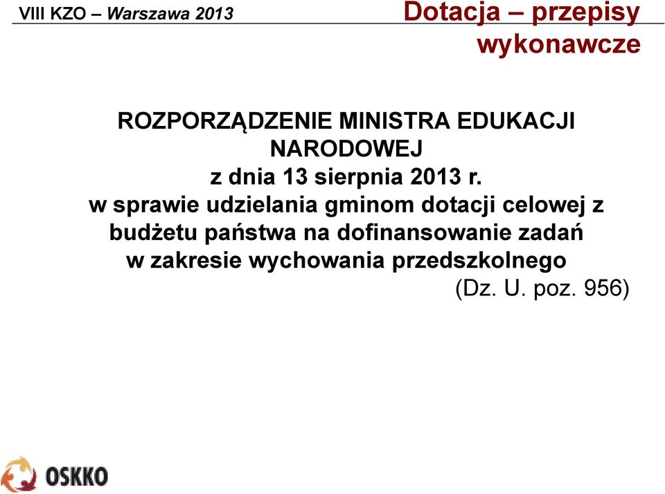 w sprawie udzielania gminom dotacji celowej z budżetu