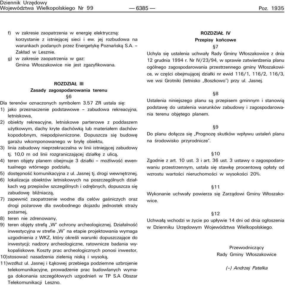 ROZDZIA III Zasady zagospodarowania terenu ß6 Dla terenûw oznaczonych symbolem 3.