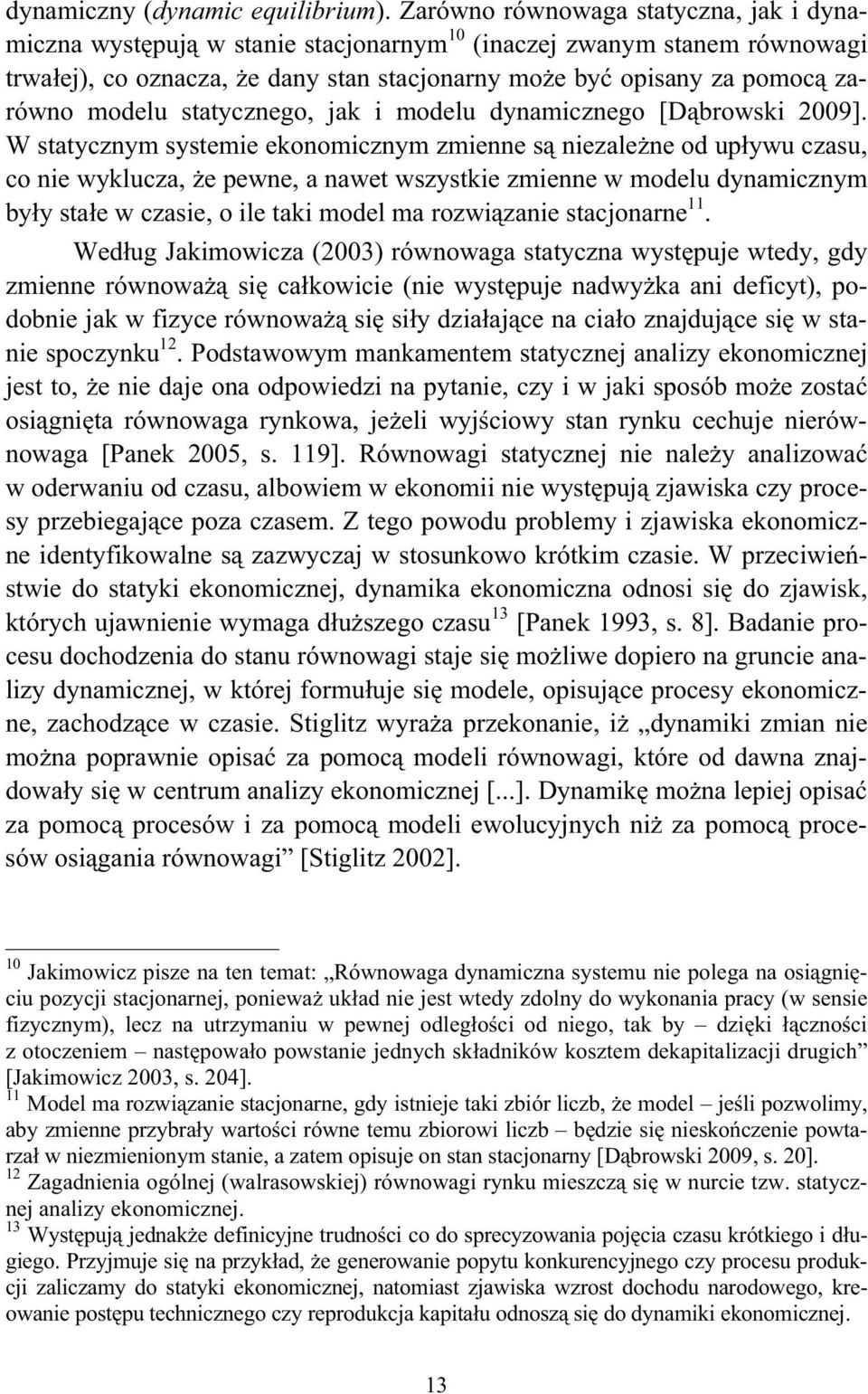 statycznego, jak i modelu dynamicznego [D browski 2009].