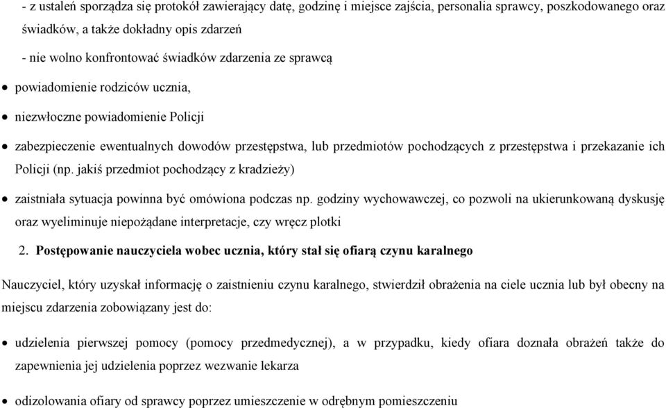 Policji (np. jakiś przedmiot pochodzący z kradzieży) zaistniała sytuacja powinna być omówiona podczas np.