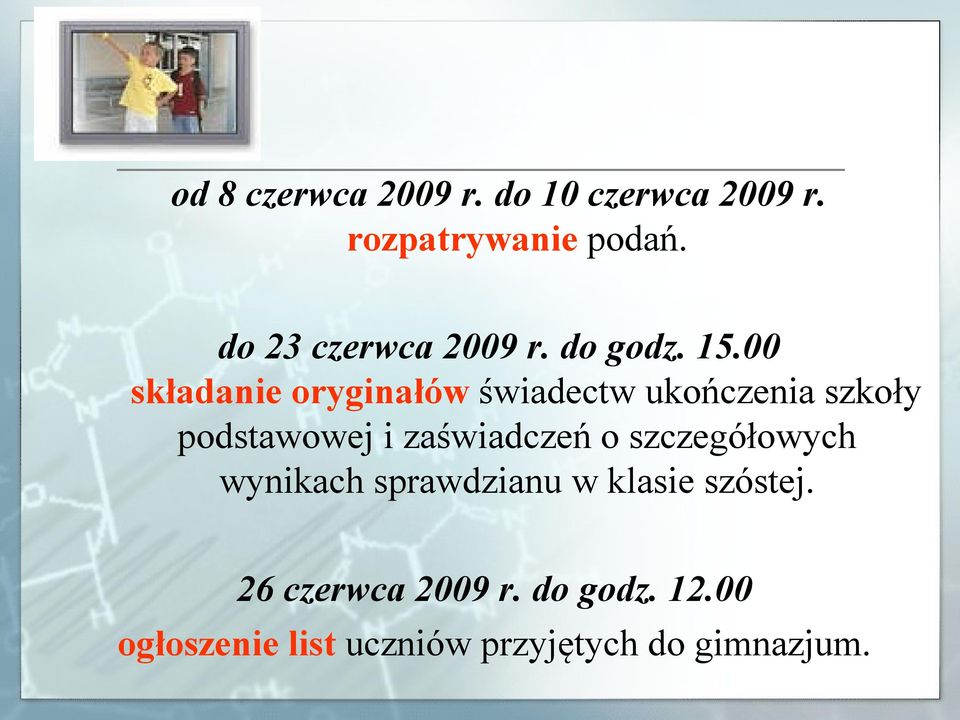 00 składanie oryginałów świadectw ukończenia szkoły podstawowej i zaświadczeń