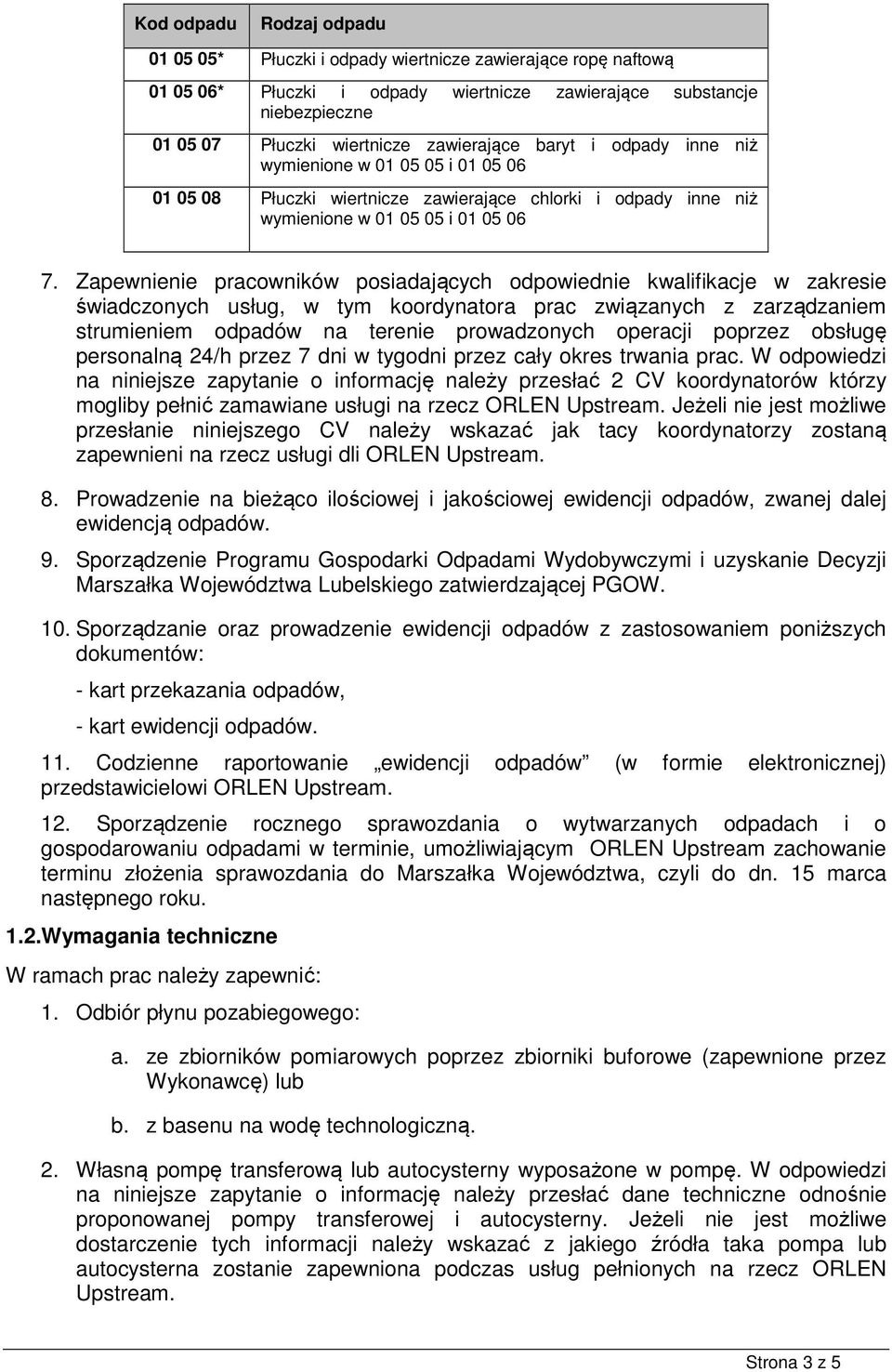 Zapewnienie pracowników posiadających odpowiednie kwalifikacje w zakresie świadczonych usług, w tym koordynatora prac związanych z zarządzaniem strumieniem odpadów na terenie prowadzonych operacji