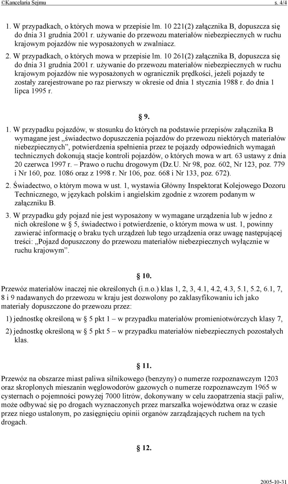 10 261(2) załącznika B, dopuszcza się do dnia 31 grudnia 2001 r.