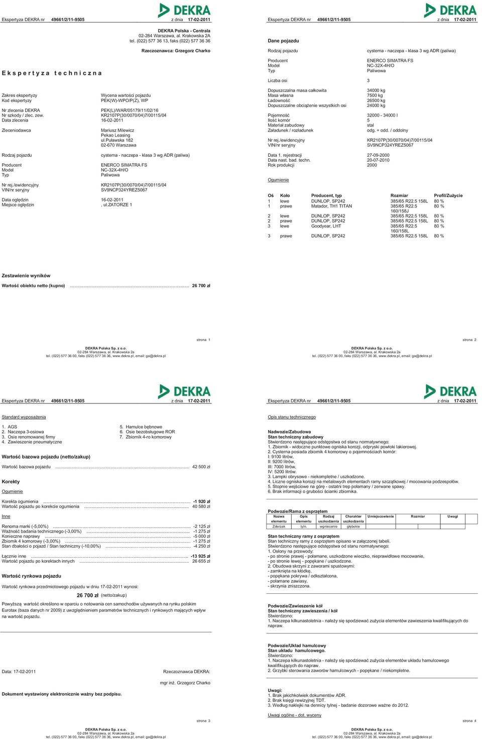 Kod ekspertyzy Wycena wartości pojazdu PEK(W)-WPO/P(Z), WP Nr zlecenia DEKRA PEK(L)/WAR/05179/11/02/16 Nr szkody / zlec. zew.