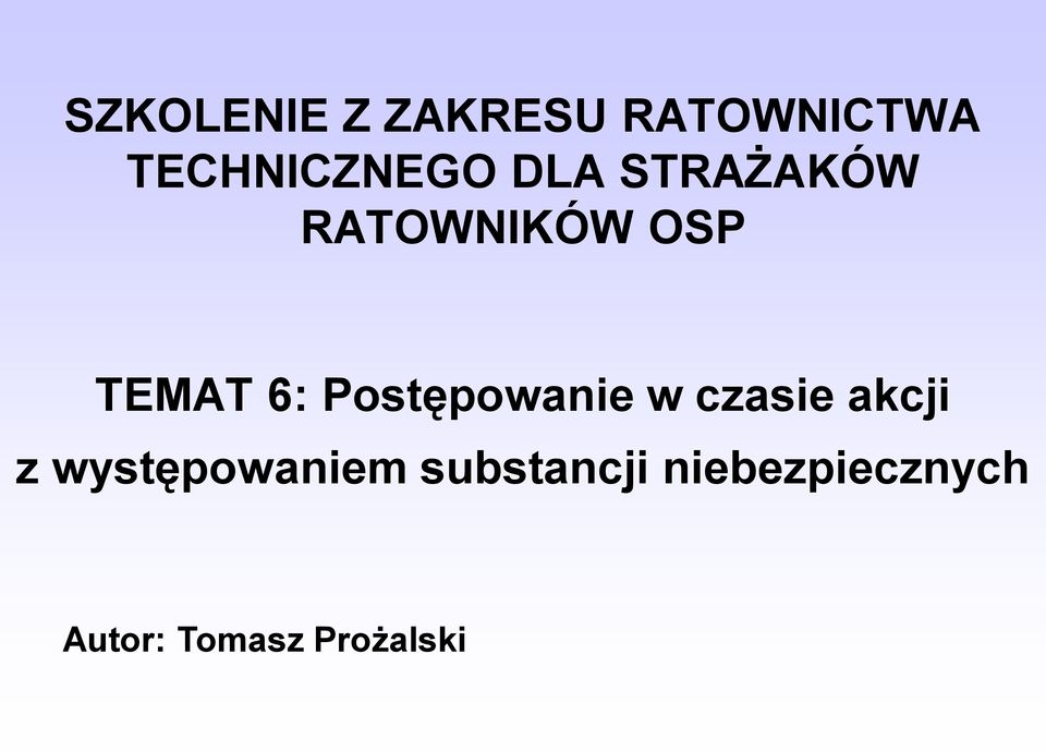 Postępowanie w czasie akcji z występowaniem