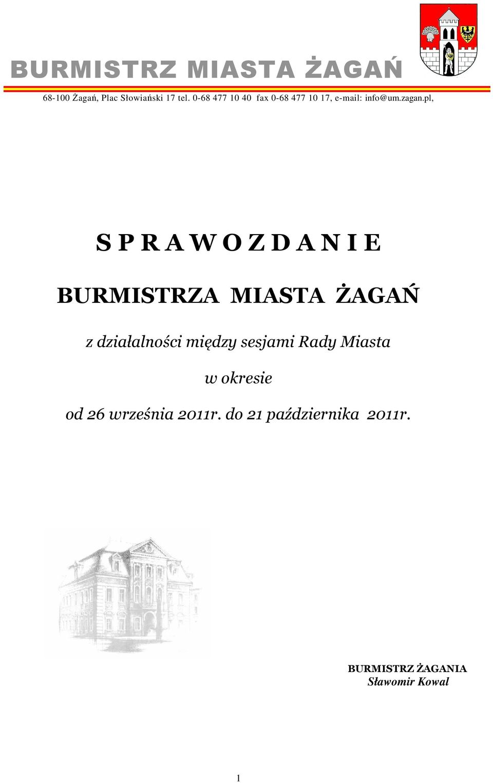 pl, S P R A W O Z D A N I E BURMISTRZA MIASTA ŻAGAŃ z działalności między