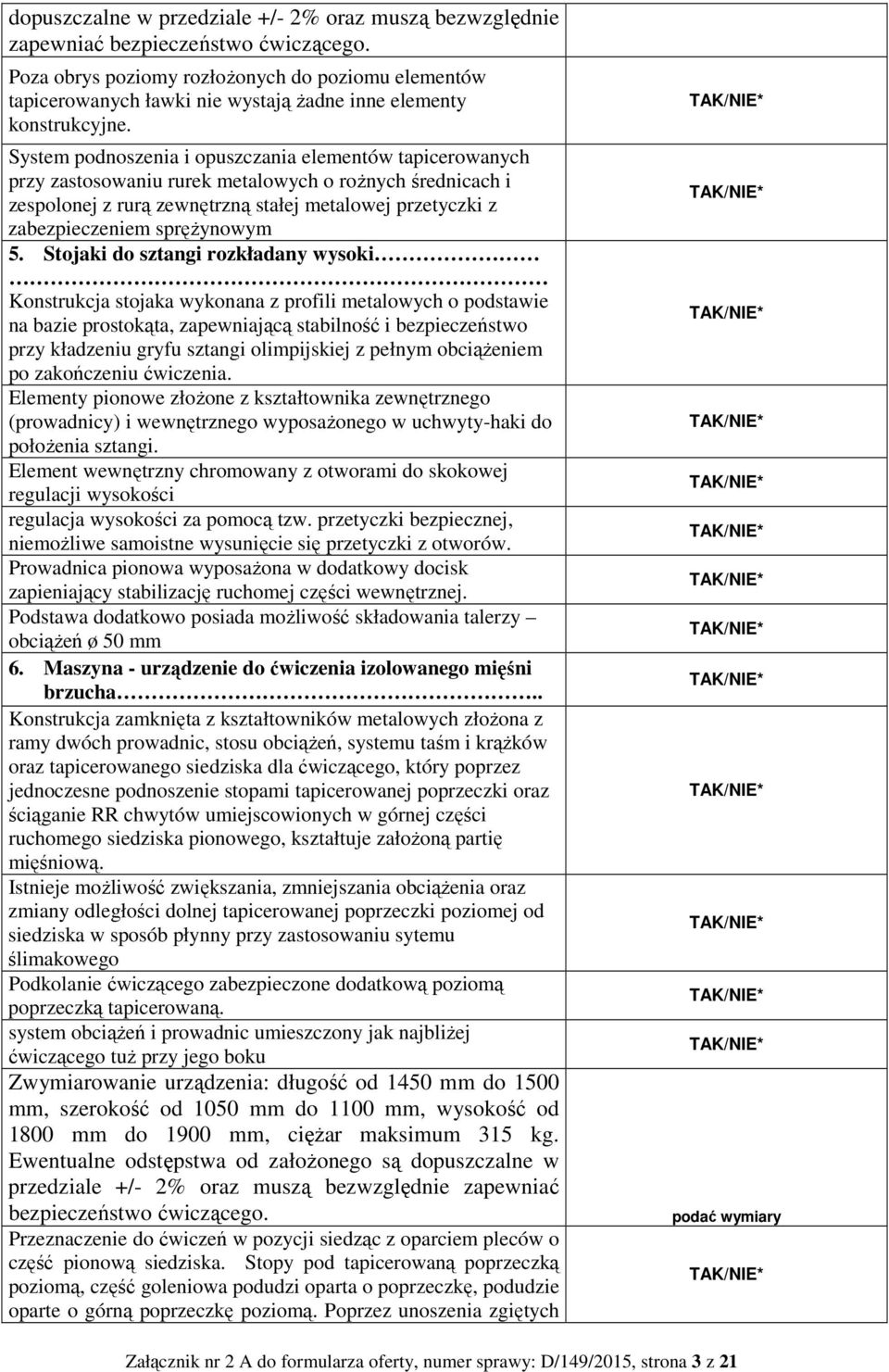 System podnoszenia i opuszczania elementów tapicerowanych przy zastosowaniu rurek metalowych o rożnych średnicach i zespolonej z rurą zewnętrzną stałej metalowej przetyczki z zabezpieczeniem