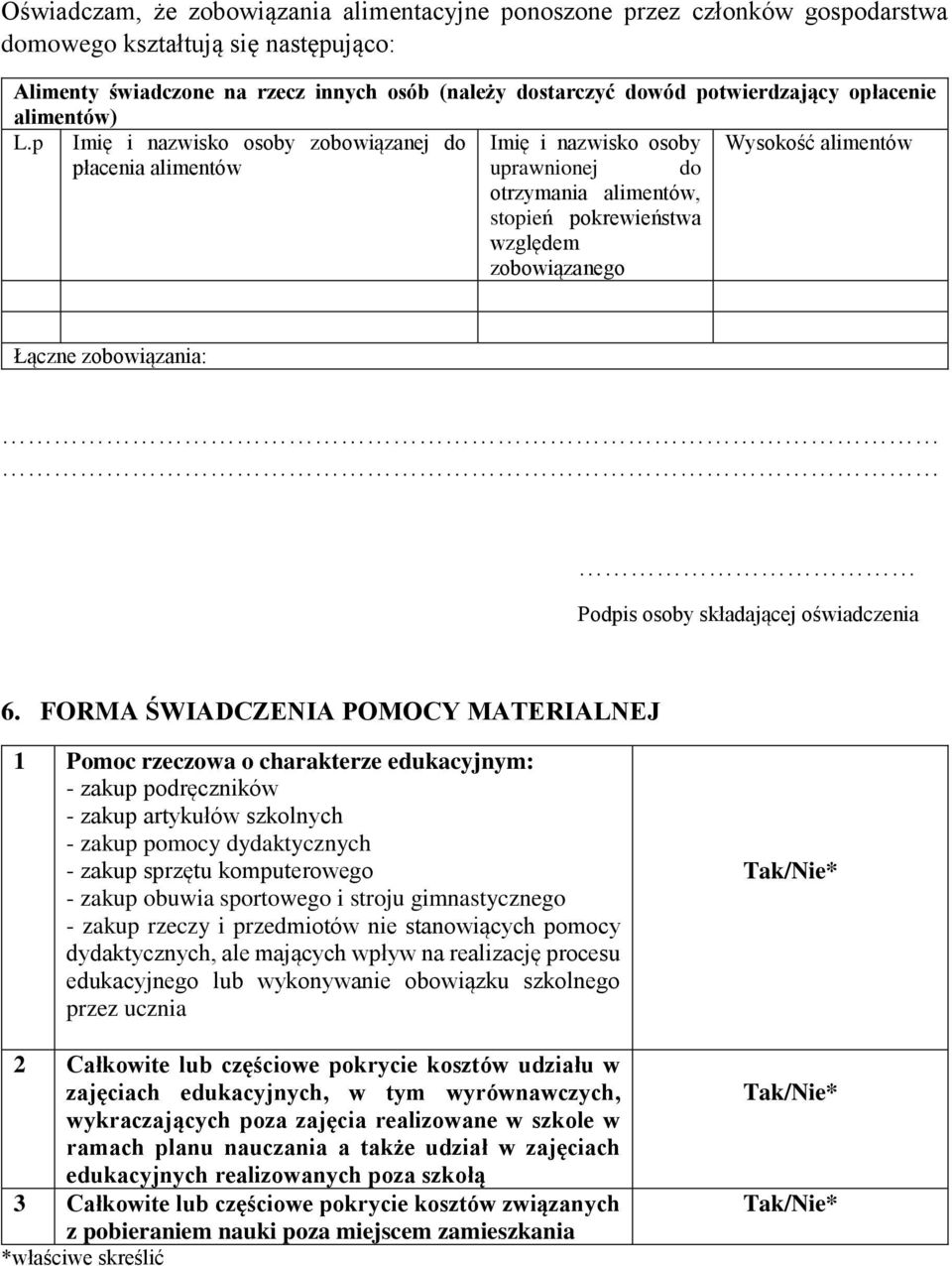 p Imię i nazwisko osoby zobowiązanej do Imię i nazwisko osoby Wysokość alimentów płacenia alimentów uprawnionej do otrzymania alimentów, stopień pokrewieństwa względem zobowiązanego Łączne