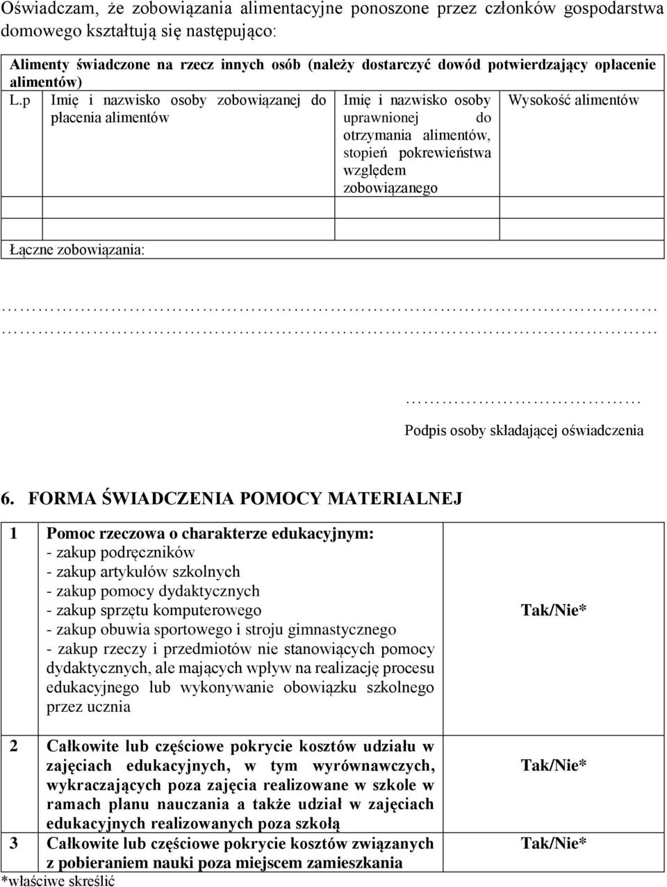 p Imię i nazwisko osoby zobowiązanej do Imię i nazwisko osoby Wysokość alimentów płacenia alimentów uprawnionej do otrzymania alimentów, stopień pokrewieństwa względem zobowiązanego Łączne