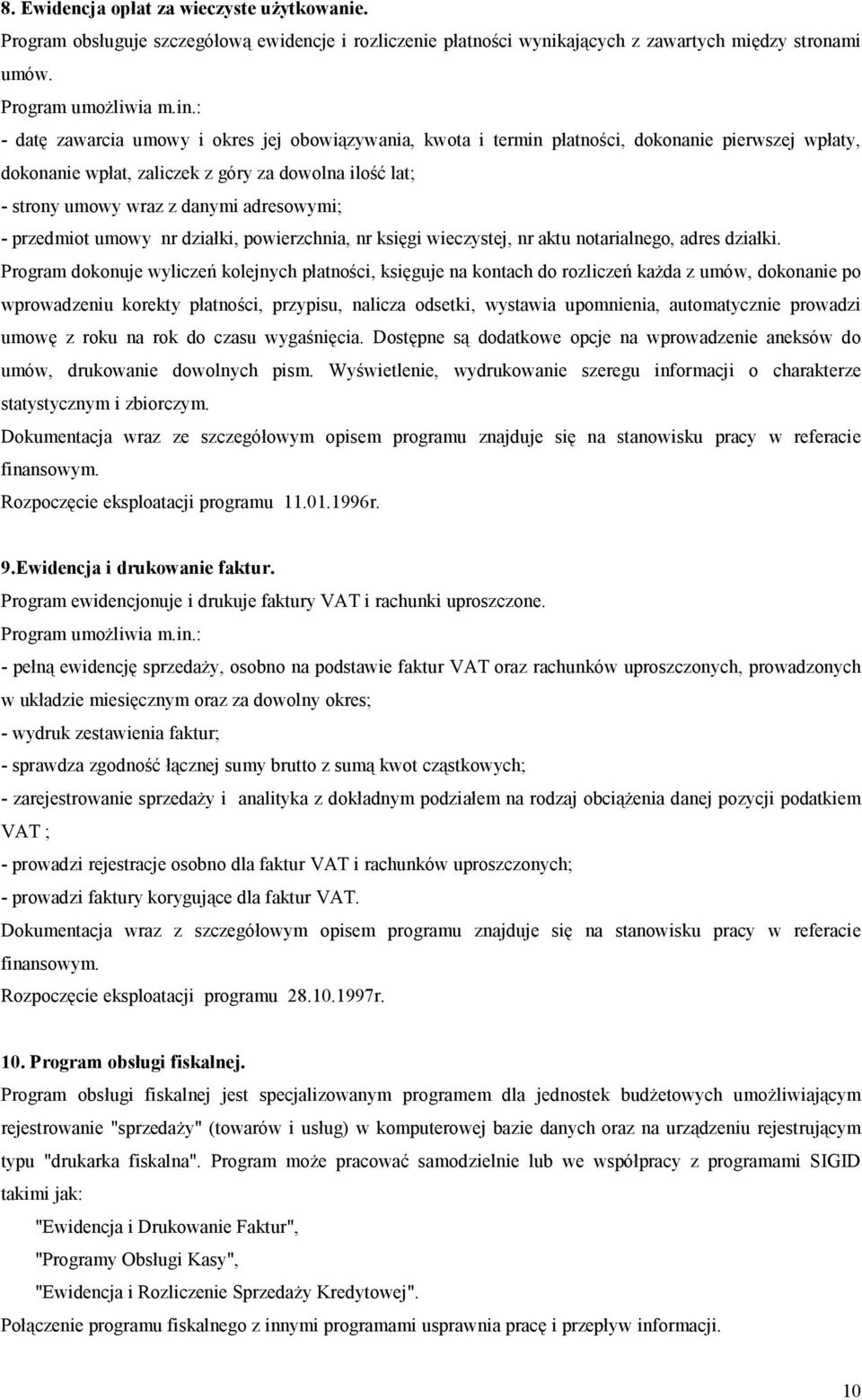 adresowymi; - przedmiot umowy nr działki, powierzchnia, nr księgi wieczystej, nr aktu notarialnego, adres działki.