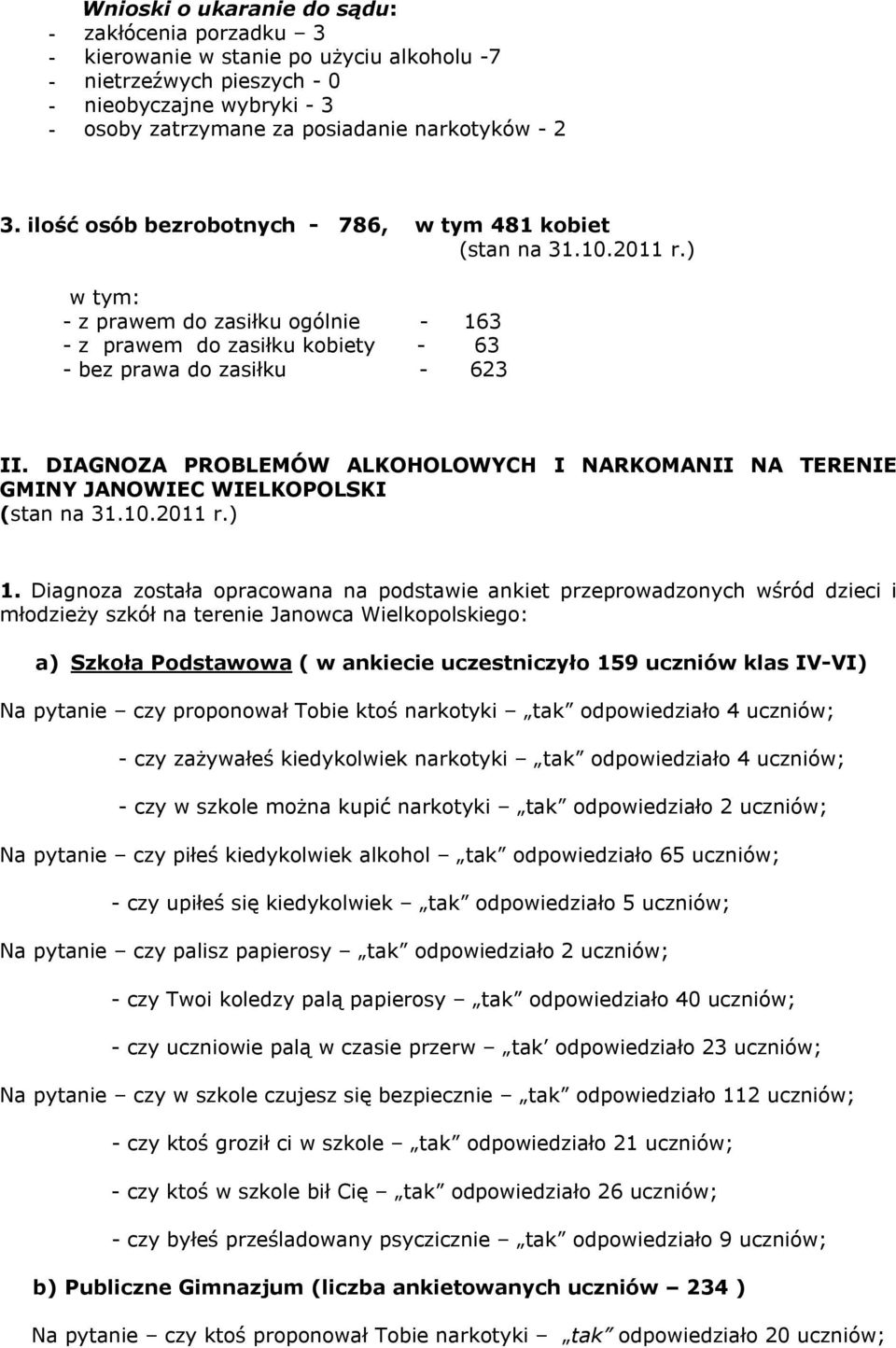 DIAGNOZA PROBLEMÓW ALKOHOLOWYCH I NARKOMANII NA TERENIE GMINY JANOWIEC WIELKOPOLSKI (stan na 31.10.2011 r.) 1.