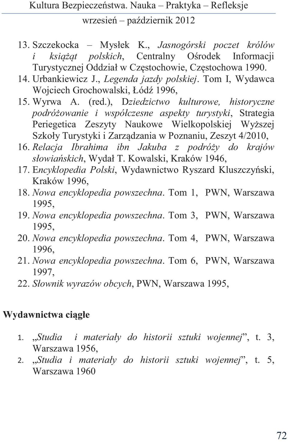 ), Dziedzictwo kulturowe, historyczne podróżowanie i współczesne aspekty turystyki, Strategia Periegetica Zeszyty Naukowe Wielkopolskiej Wyższej Szkoły Turystyki i Zarządzania w Poznaniu, Zeszyt