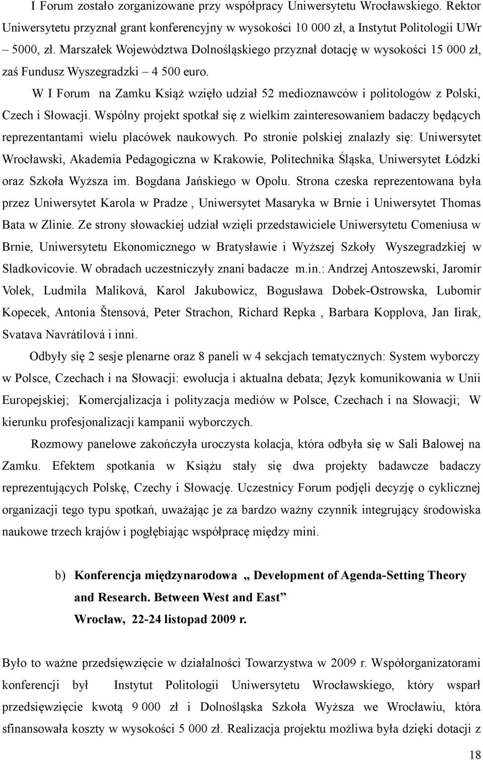 W I Forum na Zamku Książ wzięło udział 52 medioznawców i politologów z Polski, Czech i Słowacji.