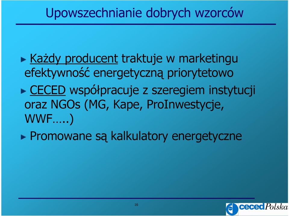 współpracuje z szeregiem instytucji oraz NGOs (MG, Kape,