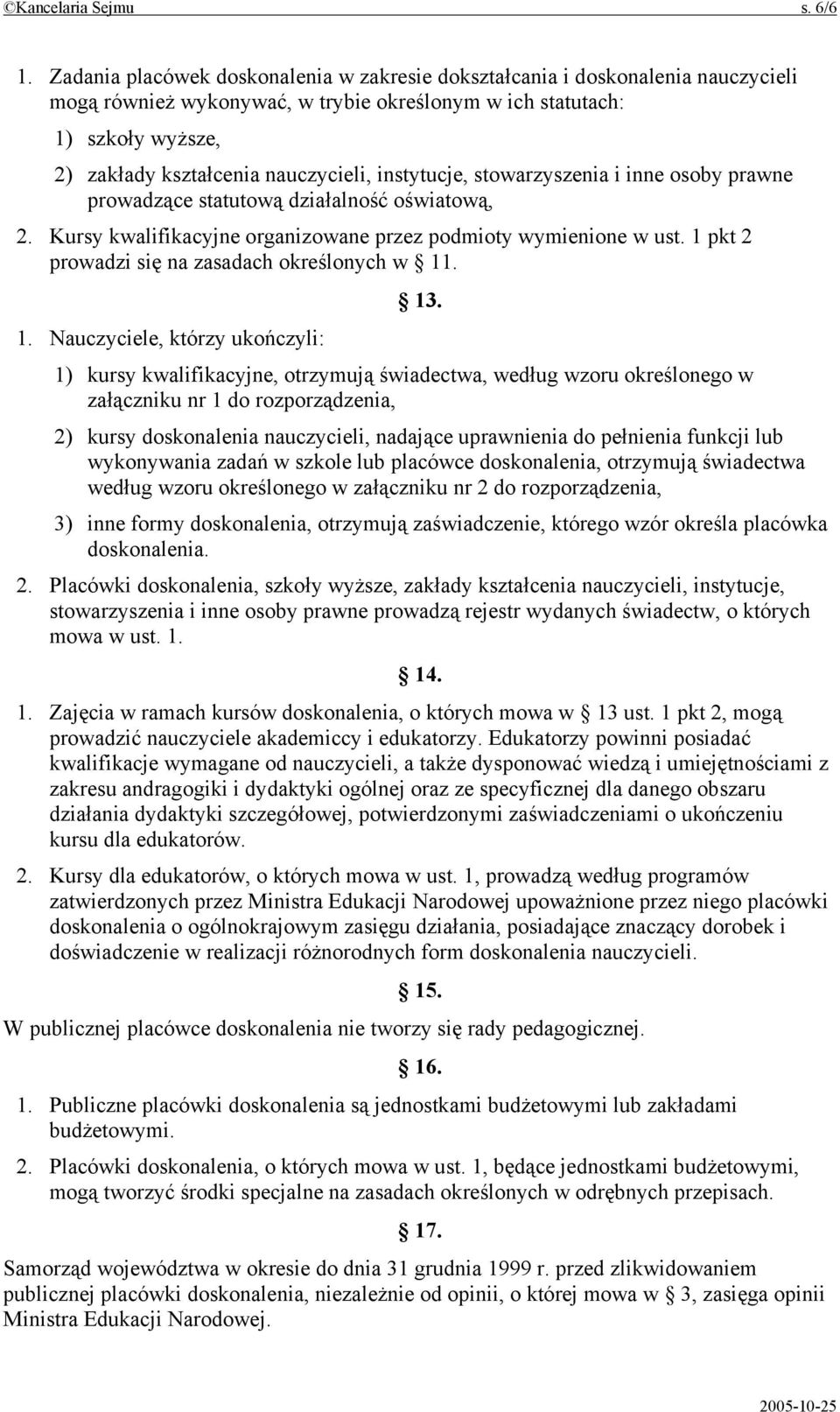 instytucje, stowarzyszenia i inne osoby prawne prowadzące statutową działalność oświatową, 2. Kursy kwalifikacyjne organizowane przez podmioty wymienione w ust.