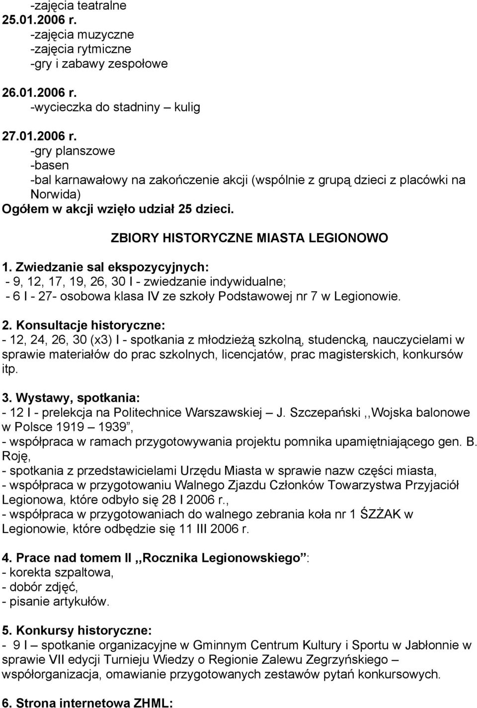 , 30 I - zwiedzanie indywidualne; - 6 I - 27