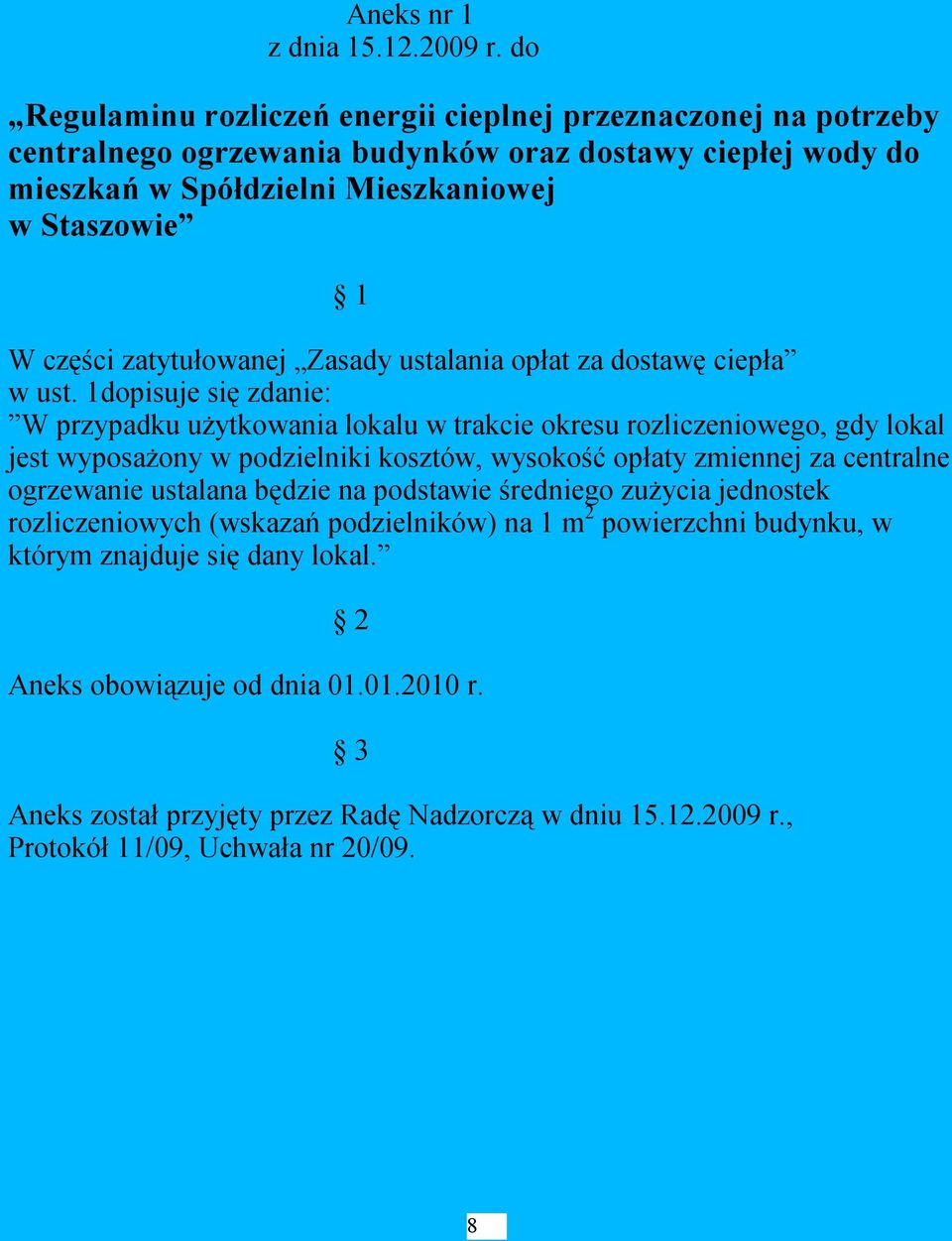 zatytułowanej Zasady ustalania opłat za dostawę ciepła w ust.