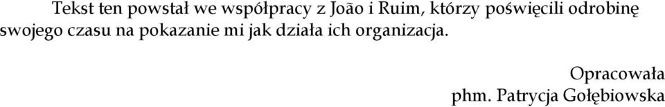 czasu na pokazanie mi jak działa ich