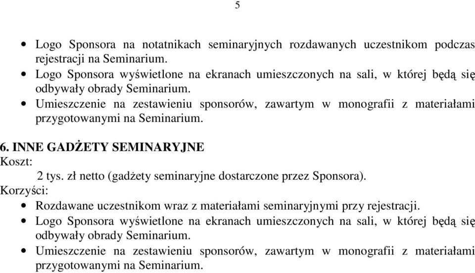 INNE GADŻETY SEMINARYJNE 2 tys.