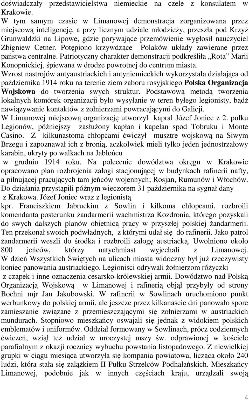 wygłosił nauczyciel Zbigniew Cetner. Potępiono krzywdzące Polaków układy zawierane przez państwa centralne.