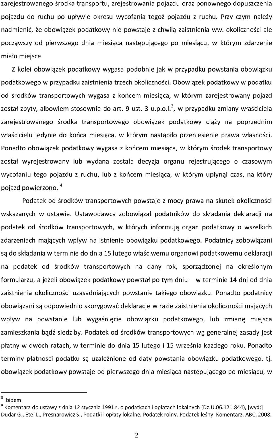 okoliczności ale począwszy od pierwszego dnia miesiąca następującego po miesiącu, w którym zdarzenie miało miejsce.