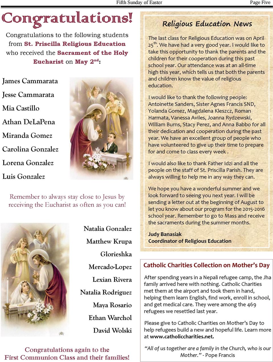 Gonzalez Luis Gonzalez Remember to always stay close to Jesus by receiving the Eucharist as often as you can! Natalia Gonzalez Matthew Krupa The last class for Religious Education was on April 25 th.