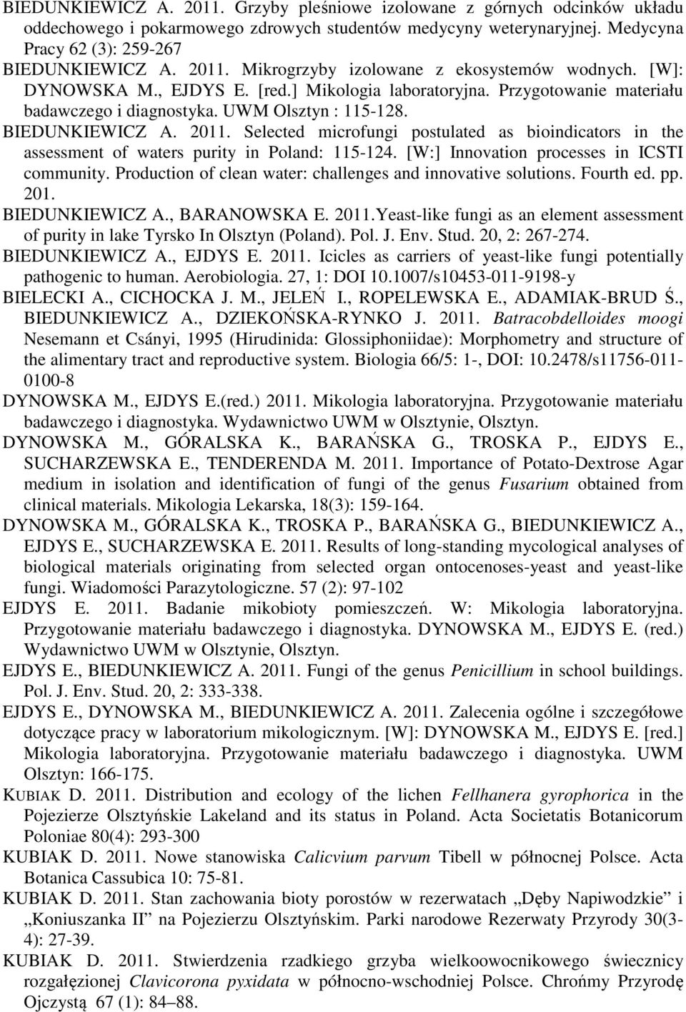 Selected microfungi postulated as bioindicators in the assessment of waters purity in Poland: 115-124. [W:] Innovation processes in ICSTI community.